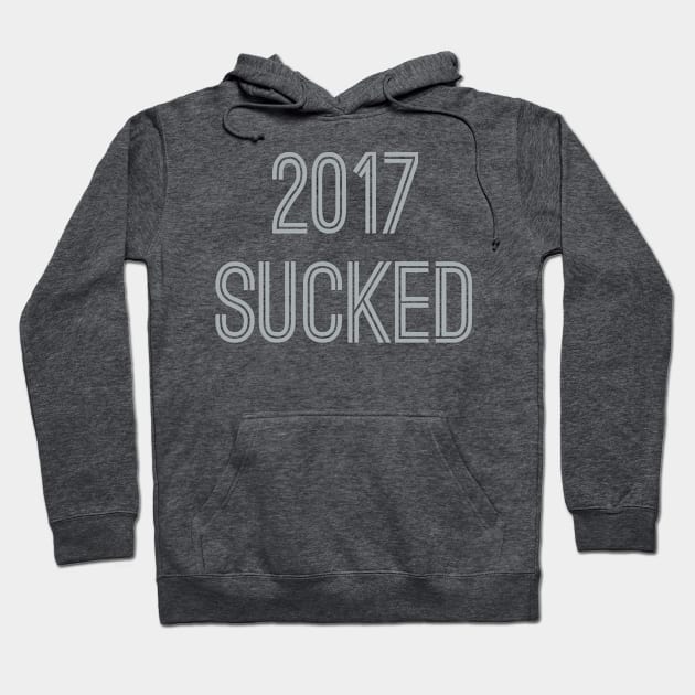 2017 Sucked (Silver Text) Hoodie by caknuck